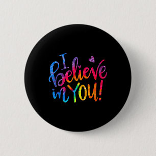 Test Day Teacher I Believe In You Testing Day 6 Cm Round Badge