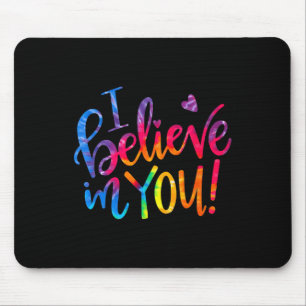 Test Day Teacher I Believe In You Testing Day Mouse Pad