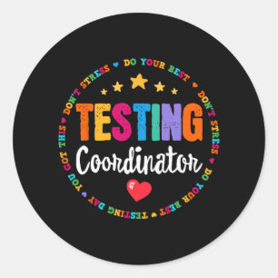 Test Day Teacher Ideas School Testing Coordinator Classic Round Sticker