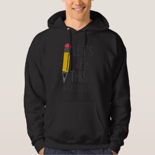Test Day Teacher Lets Do This Test Day State Testi Hoodie