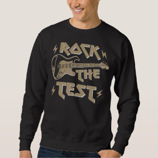 Test Day Teacher Rock The Test Guitar Teacher Test Sweatshirt
