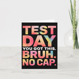 Test Day Teacher Shirt Bruh Its Test Day You Got T Card