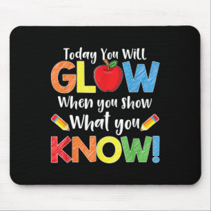Test Day Teacher Shirt Show What You Know Funny Ex Mouse Pad