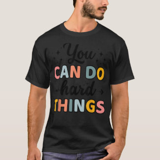 Test Day Teacher You Can Do Hard Things Men Women  T-Shirt