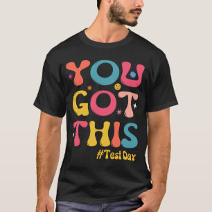 Test Day Teachers Groovy You Got This Testing T-Shirt