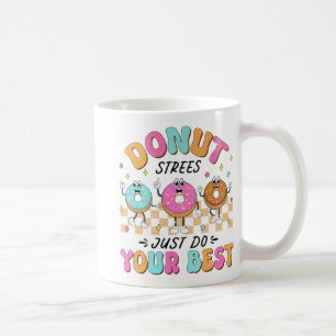Test Day Teachers Kids Doughnut Stress Just Do You Coffee Mug