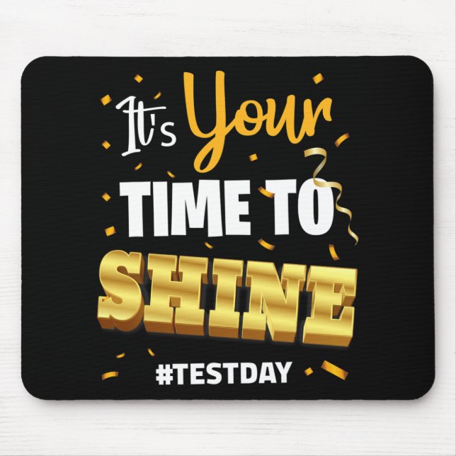 Test Day Tee Teacher Testing School Your Time To S Mouse Pad (Front)
