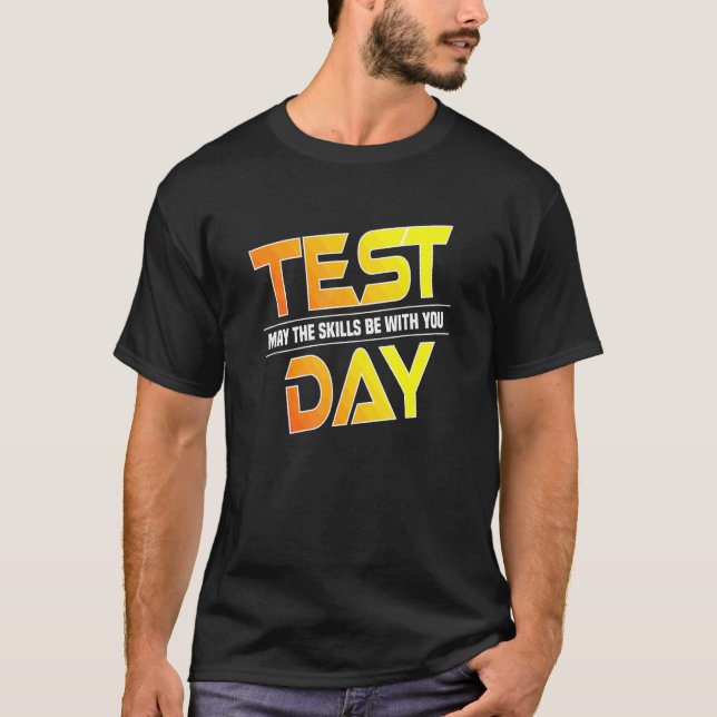 Test Day Testing  May The Skills Be With You Schoo T-Shirt (Front)