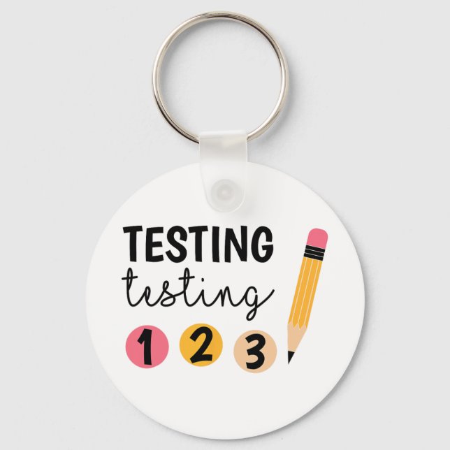 Test Day Testing Testing 1 2 3 Teacher Testing Day Key Ring (Front)