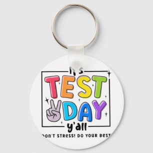 Test Day Y'all Dont Stress Do Your Best Testing Te Key Ring