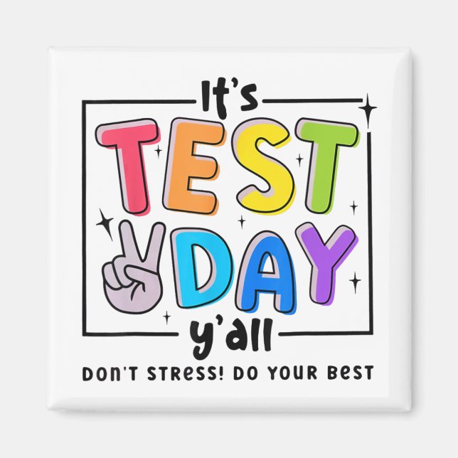 Test Day Y'all Dont Stress Do Your Best Testing Te Magnet (Front)