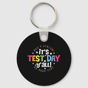 Test Day Yall Dont Stress Just Do Your Best Teache Key Ring