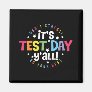 Test Day Yall Dont Stress Just Do Your Best Teache Magnet