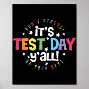 Test Day Yall Dont Stress Just Do Your Best Teache Poster