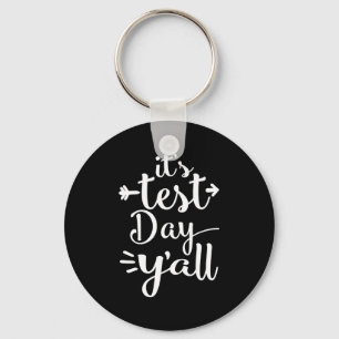 Test Day Yall For Testing Days - Teacher Shirt Key Ring