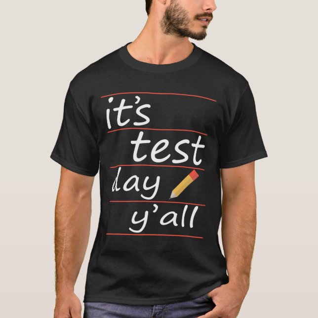 Test Day Yall Funny Teacher Gift Tee  (Front)