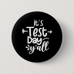 Test Day Yall Funny Test Day For Teachers 6 Cm Round Badge