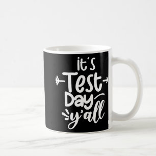 Test Day Yall Funny Test Day For Teachers Coffee Mug