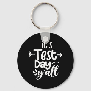Test Day Yall Funny Test Day For Teachers  Key Ring