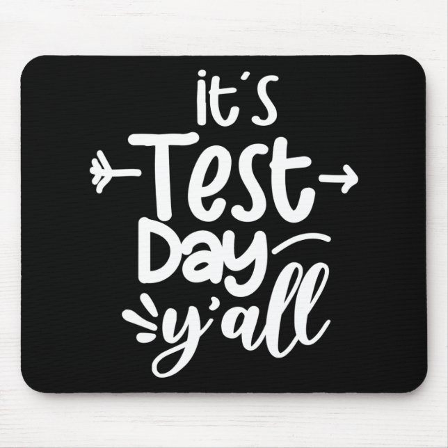 Test Day Yall Funny Test Day For Teachers  Mouse Pad (Front)