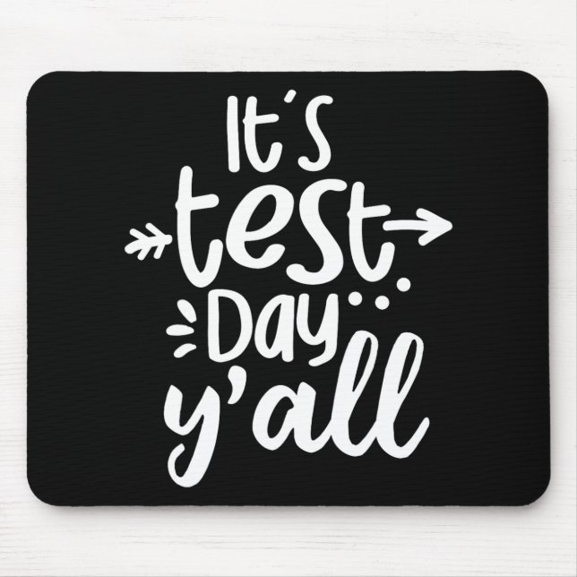 Test Day Yall Funny Testing Day For Students Teach Mouse Pad (Front)