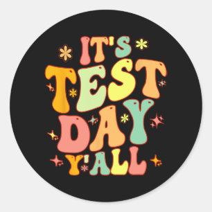Test Day Yall Funny Testing Day For Teacher Or Stu Classic Round Sticker