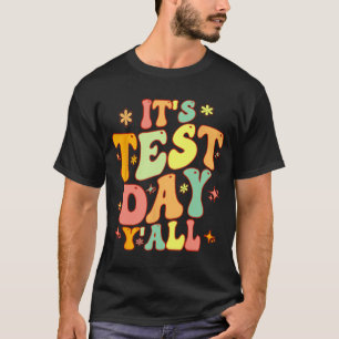 Test Day Yall Funny Testing Day For Teacher Or Stu T-Shirt