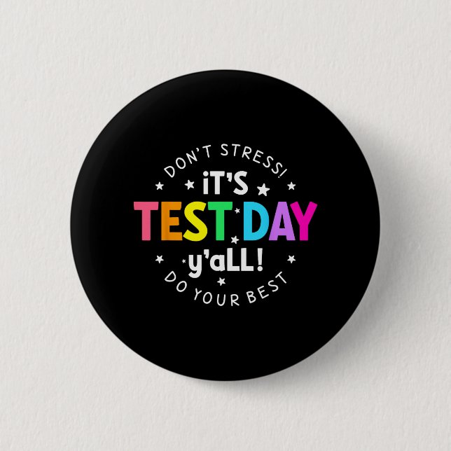 Test Day Yall Funny Testing Day For Teacher Studen 6 Cm Round Badge (Front)