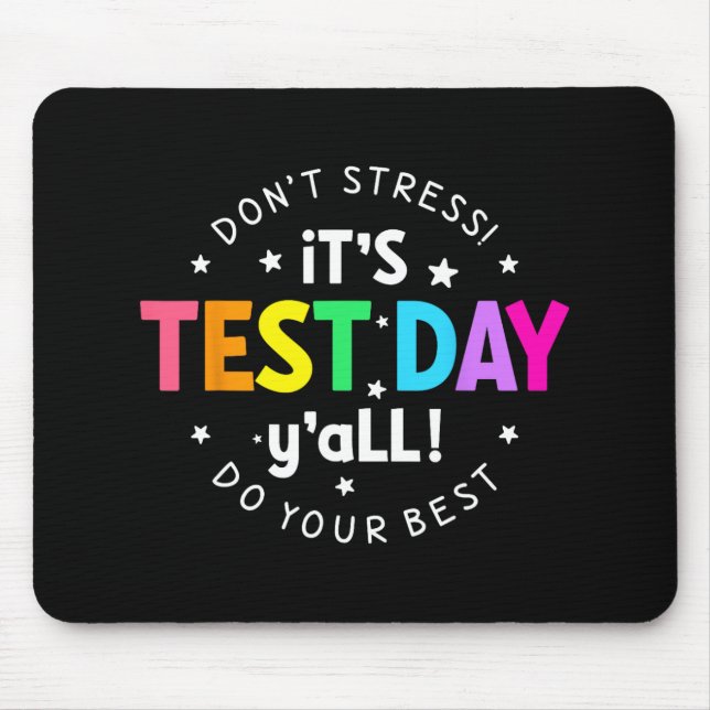 Test Day Yall Funny Testing Day For Teacher Studen Mouse Pad (Front)
