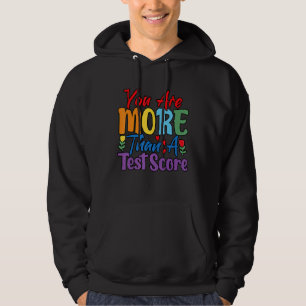 Test Day You Are More Than A Test Score Teacher Mo Hoodie