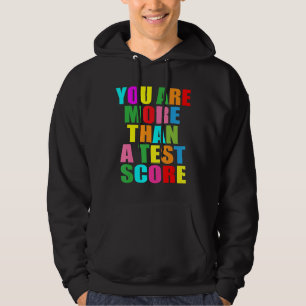 Test Day You Are More Than A Test Score Test Day L Hoodie