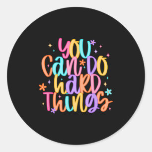 Test Day You Can Do Hard Things Teacher Testing Da Classic Round Sticker