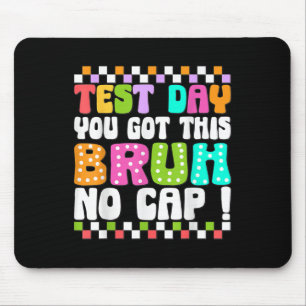 Test Day You Got This Bruh No Cap Funny Testing Da Mouse Pad