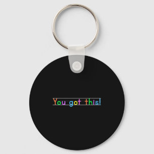 Test Day You Got This! Motivational Teacher Studen Key Ring