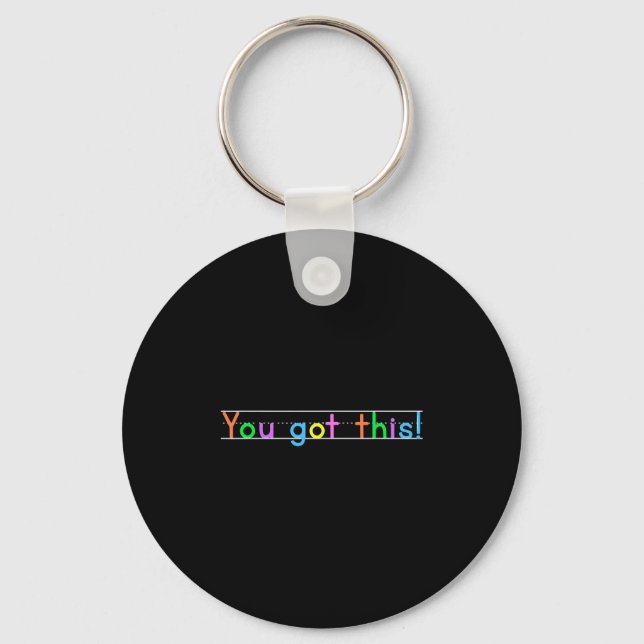 Test Day You Got This! Motivational Teacher Studen Key Ring (Front)