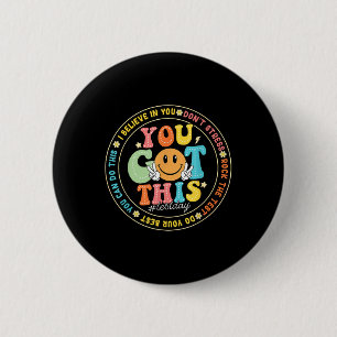 Test Day You Got This Rock The Test Teacher Testin 6 Cm Round Badge