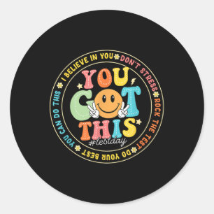 Test Day You Got This Rock The Test Teacher Testin Classic Round Sticker