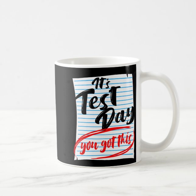 Test Day You Got This Teacher Testing  Coffee Mug (Right)