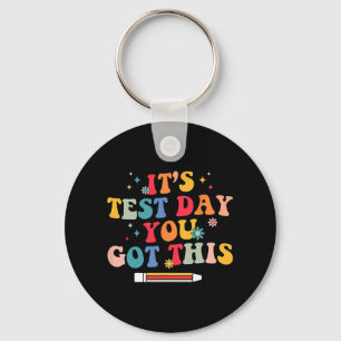 Test Day You Got This Teacher Testing Day Groovy Key Ring