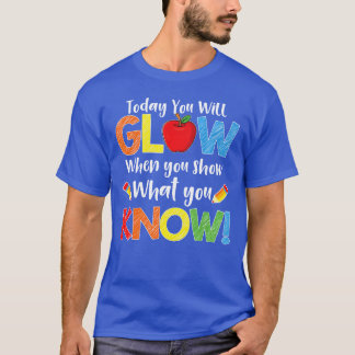 Test Dayeacher Show What You Know t funny T-Shirt
