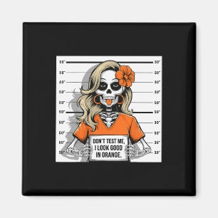Test Me I Look Good In Orange Halloween Skeleton W Magnet