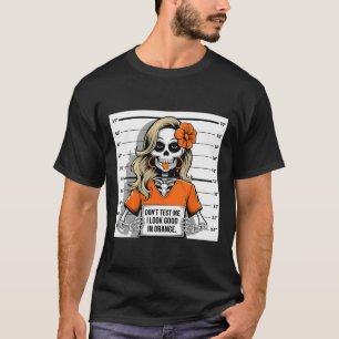 Test Me I Look Good In Orange Halloween Skeleton W T-Shirt
