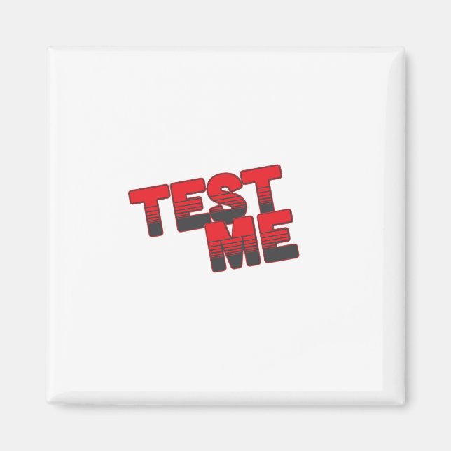 Test Me Magnet (Front)