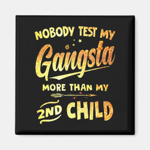 Test My Gangsta More Than My 2nd Child Mother's Da Magnet