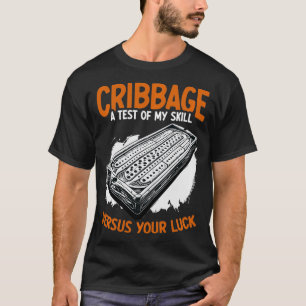 Test Of My Skill d Play Board Game Lovers Cribbage T-Shirt