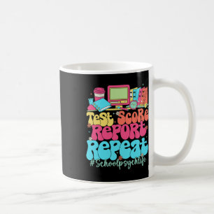 Test Score Report Repeat Back To School School Psy Coffee Mug