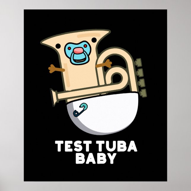 Test Tuba Baby Funny Science Tuba Pun Dark BG Poster (Front)