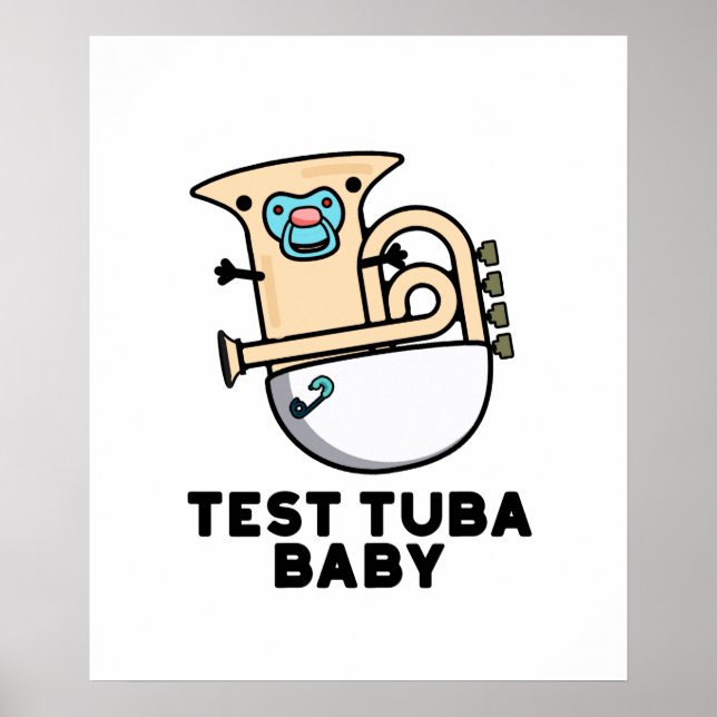 Test Tuba Baby Funny Science Tuba Pun Poster (Front)