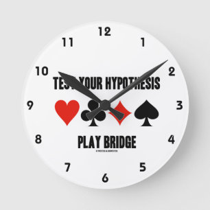 Test Your Hypothesis Play Bridge (Card Suits) Round Clock