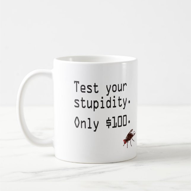 Test Your Stupidity Coffee Mug (Left)